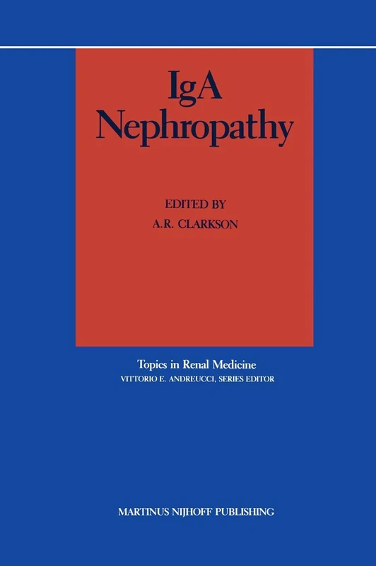 IgA Nephropathy: 2 (Topics in Renal Medicine, 2)