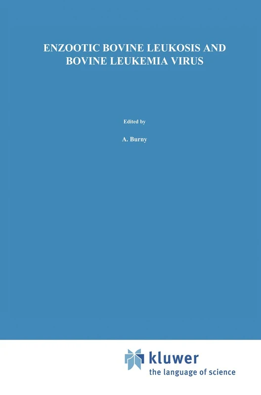 Enzootic Bovine Leukosis and Bovine Leukemia Virus: 2 (Developments in Veterinary Virology, 2)