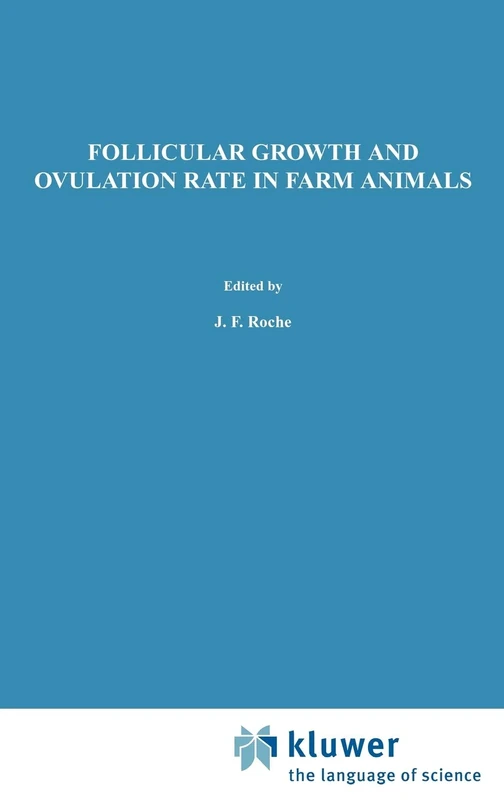 Follicular Growth and Ovulation Rate in Farm Animals: 39 (Current Topics in Veterinary Medicine, 39)