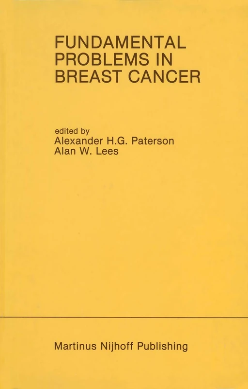 Fundamental Problems in Breast Cancer: Proceedings of the Second International Symposium on Fundamental Problems in Breast Cancer Held at Banff, ... 1986: 51 (Developments in Oncology, 51)