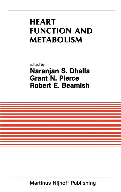 Heart Function and Metabolism: Proceedings of the Symposium held at the Eighth Annual Meeting of the American Section of the International Society for Heart Research, July 8–11, 1986, Winnipeg, Canada