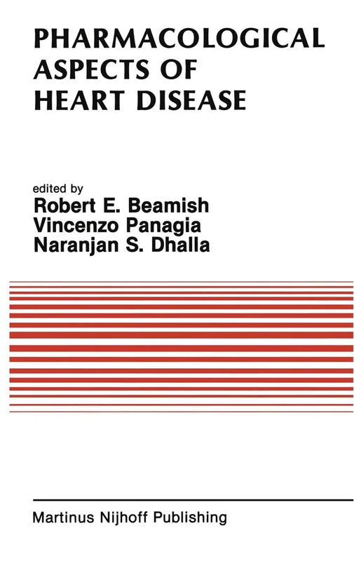 Pharmacological Aspects of Heart Disease: Proceedings of an International Symposium on Heart Metabolism in Health and Disease and the Third Annual ... (Developments in Cardiovascular Medicine, 68)
