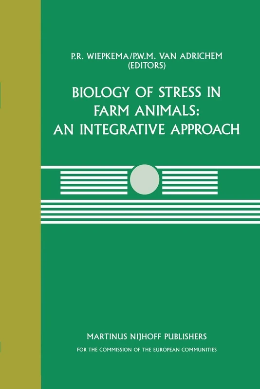 Biology of Stress in Farm Animals: An Integrative Approach: A seminar in the CEC programme of coordination research on animal welfare, held on April ... (Current Topics in Veterinary Medicine, 42)