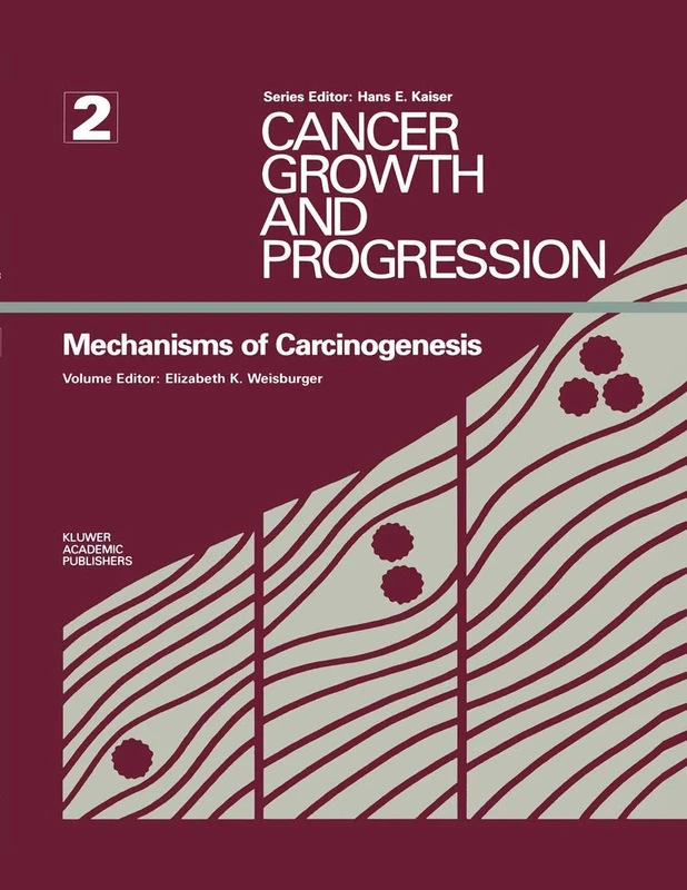 Mechanisms of Carcinogenesis: 2 (Cancer Growth and Progression, 2)