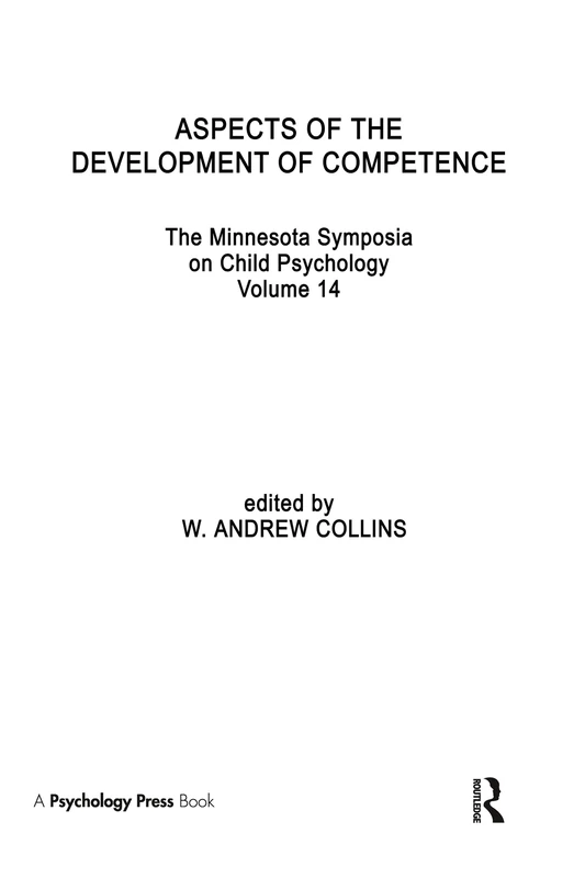 Aspects of the Development of Competence: the Minnesota Symposia on Child Psychology, Volume 14