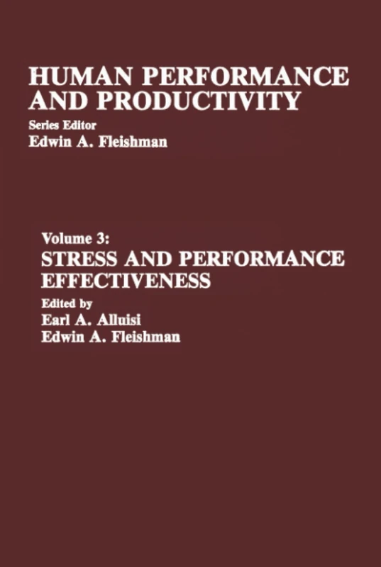 Stress and Performance Effectiveness: Volume 3 (Human Performance and Productivity)