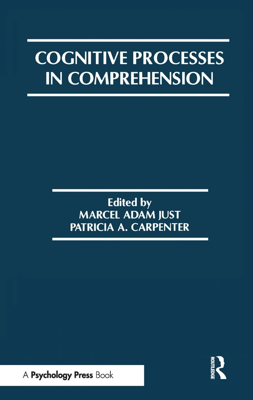 Cognitive Processes in Comprehension (Carnegie Mellon Symposia on Cognition Series)