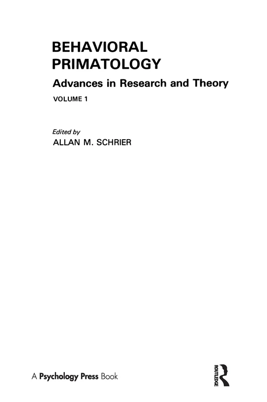 Behavioral Primatology: Advances in Research and Theory, Volume 1: 001