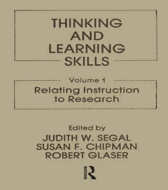 Thinking and Learning Skills: Volume 1: Relating Instruction To Research: 001 (Psychology of Education and Instruction Series)