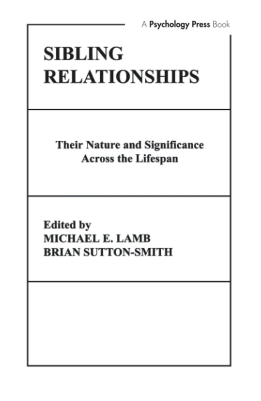 Sibling Relationships: their Nature and Significance Across the Lifespan