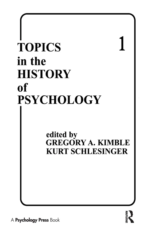 Psychology Press - Topics in the History of Psychology Vol I
