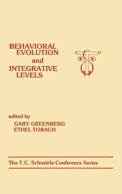 Behavioral Evolution and Integrative Levels: The T.c. Schneirla Conferences Series, Volume 1 - Image 1