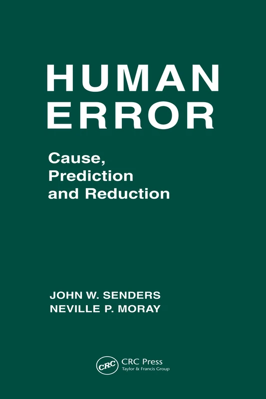 Human Error: Cause, Prediction, and Reduction (Applied Psychology Series)