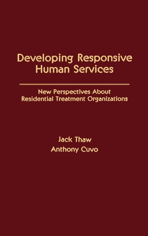 Developing Responsive Human Services: New Perspectives About Residential Treatment Organizations (School Psychology Series)