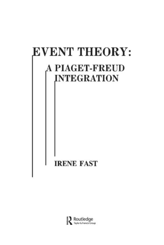 Routledge Event Theory: A Piaget-Freud Integration Book