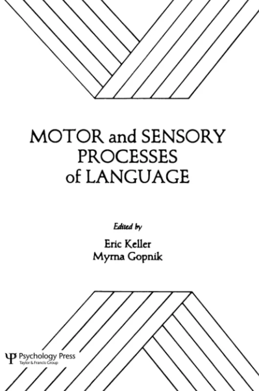 Motor and Sensory Processes of Language (Neuropsychology and Neurolinguistics Series)