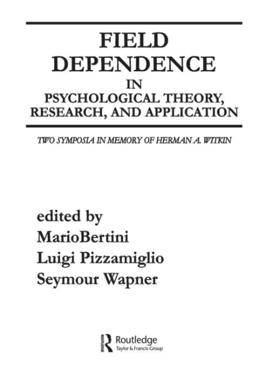 Field Dependence in Psychological Theory, Research and Application: Two Symposia in Memory of Herman A. Witkin
