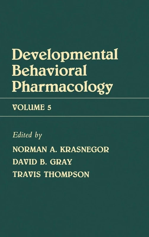 Advances in Behavioral Pharmacology: Volume 5: Developmental Behavioral Pharmacology: V