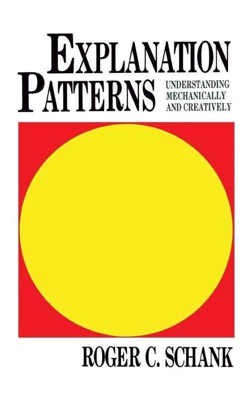 Explanation Patterns: Understanding Mechanically and Creatively