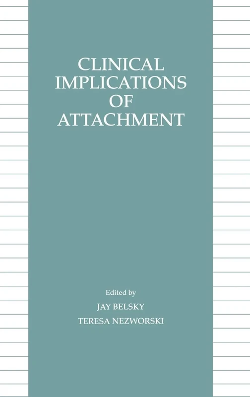 Clinical Implications of Attachment (Child Psychology Series)