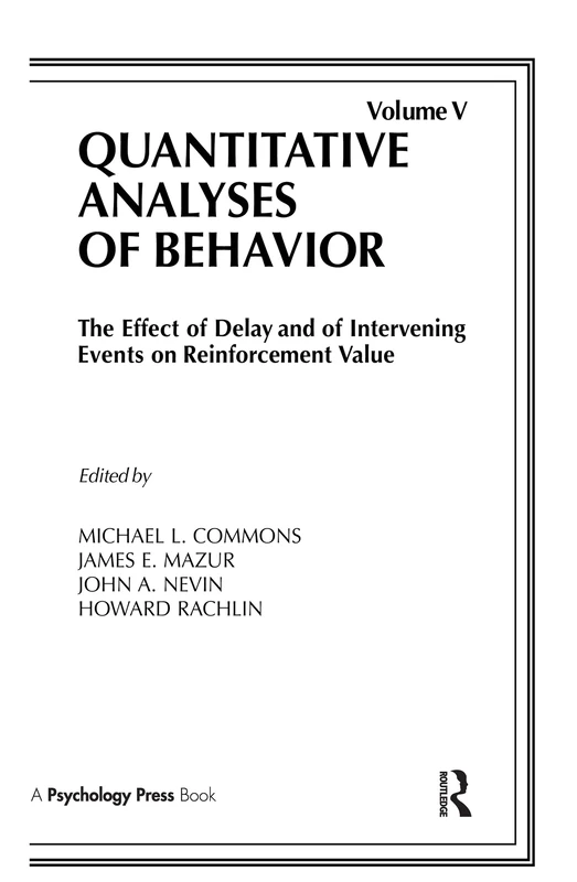 The Effect of Delay and of Intervening Events on Reinforcement Value: Quantitative Analyses of Behavior, Volume V: 005