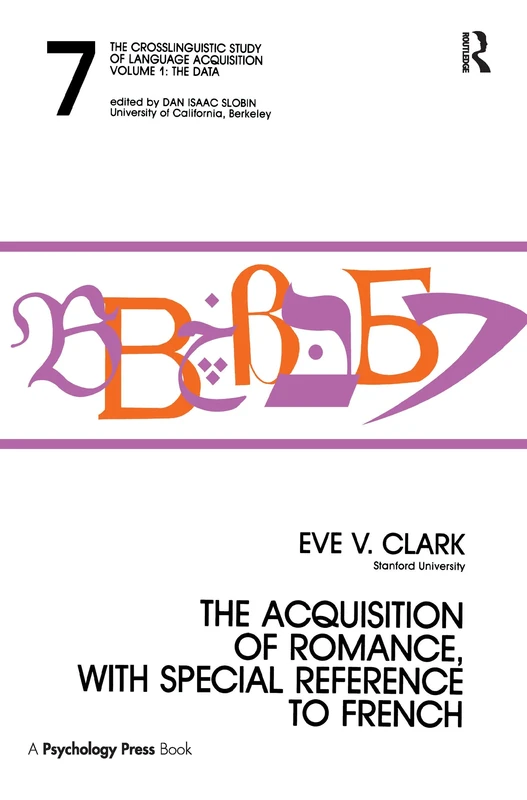 The Acquisition of Romance, With Special Reference To French: The Crosslinguistic Study of Language Acquisition, Volume 1, Chapter 7
