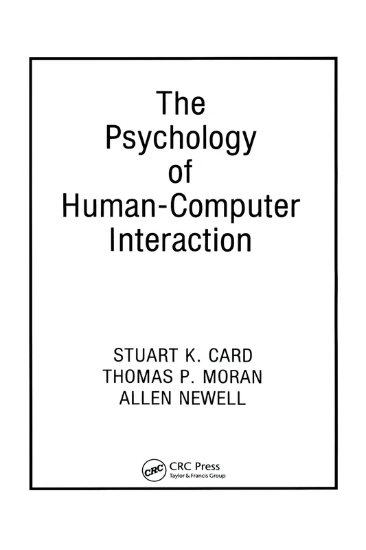 The Psychology of Human-Computer Interaction