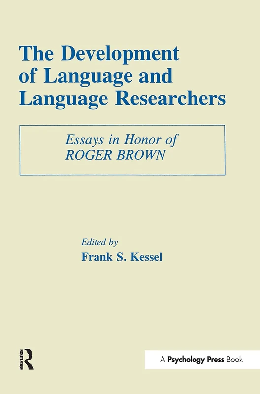 The Development of Language and Language Researchers: Essays in Honor of Roger Brown