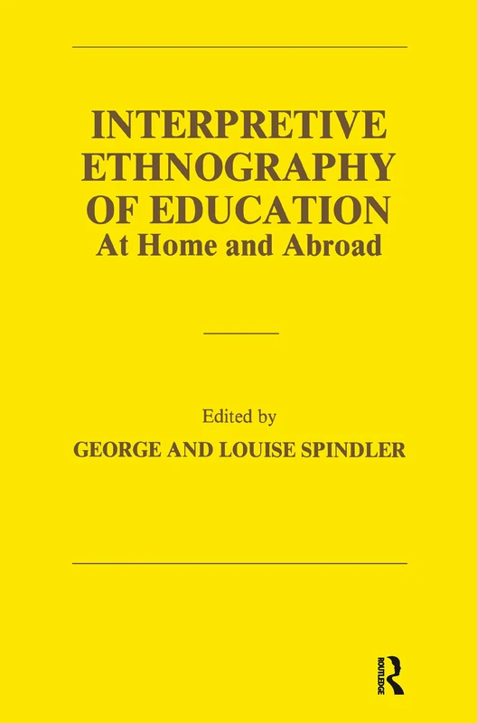 Interpretive Ethnography of Education at Home and Abroad