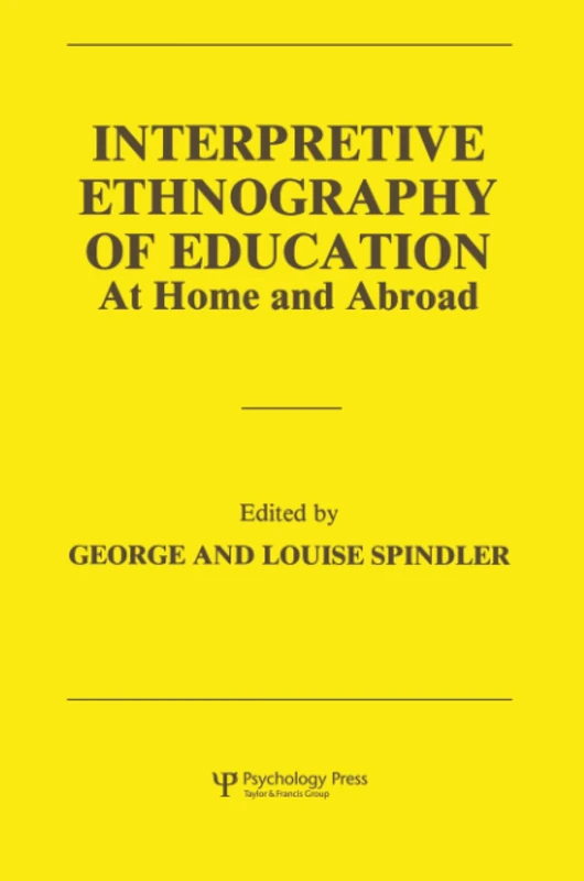 Interpretive Ethnography of Education at Home and Abroad