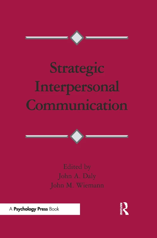Routledge Strategic Interpersonal Communication Book