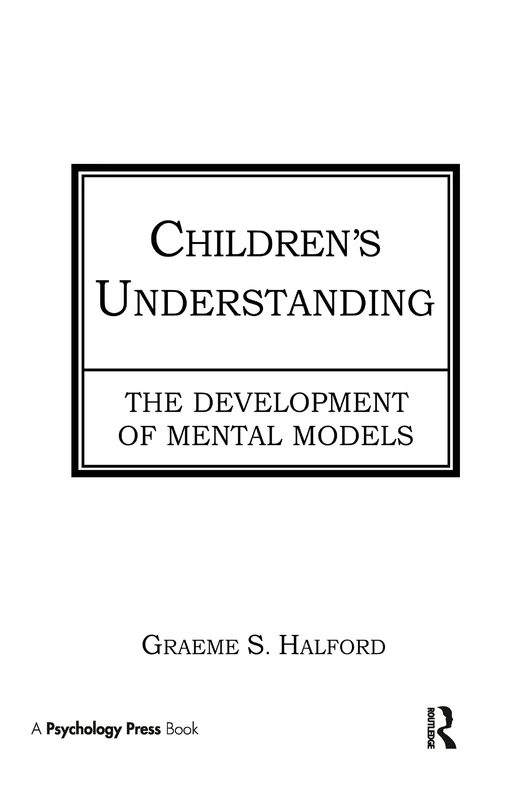 Children's Understanding: The Development of Mental Models