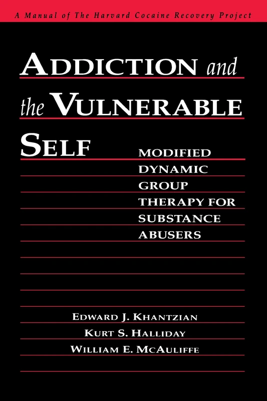 Addiction and the Vulnerable Self: Modified Dynamic Group Therapy for Substance Abusers (Guilford Substance Abuse)