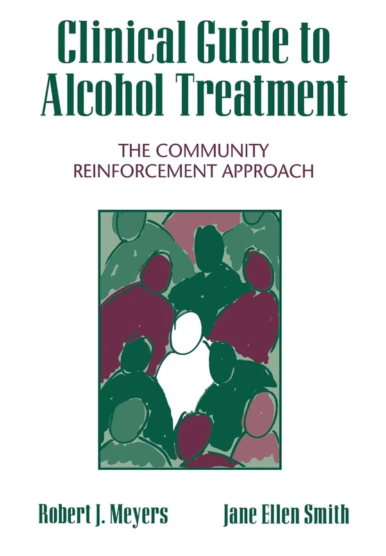 Clinical Guide to Alcohol Treatment: The Community Reinforcement Approach (Guilford Substance Abuse)