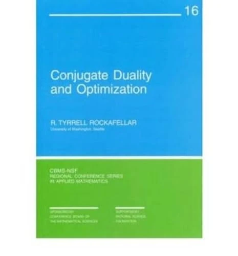 Conjugate Duality and Optimization: 16 (CBMS-NSF Regional Conference Series in Applied Mathematics, Series Number 16) - Image 1