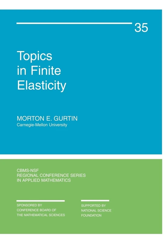 Topics in Finite Elasticity: 35 (CBMS-NSF Regional Conference Series in Applied Mathematics, Series Number 35)