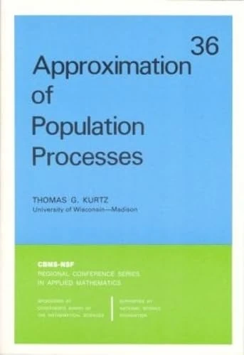 Approximation of Population Processes: 36 (CBMS-NSF Regional Conference Series in Applied Mathematics, Series Number 36)