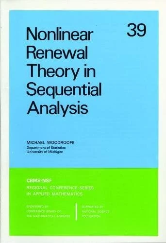 Nonlinear Renewal Theory in Sequential Analysis: 39 (CBMS-NSF Regional Conference Series in Applied Mathematics, Series Number 39)