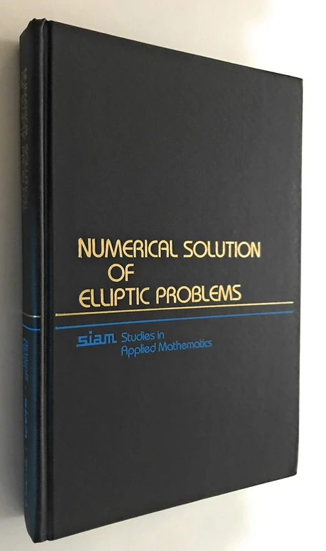 Numerical Solution of Elliptic Problems SAM6 (Siam Studies in Applied Mathematics-6)