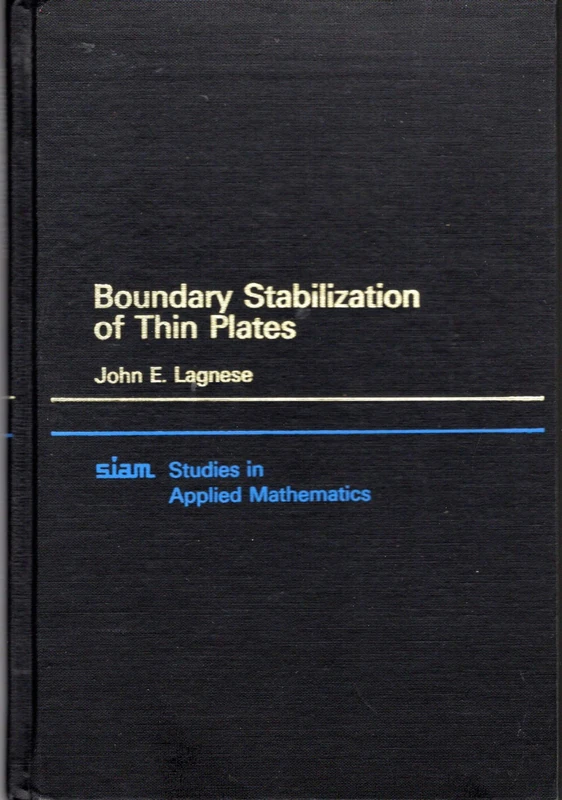 Boundary Stabilization of Thin Plates: 10 (Studies in Applied and Numerical Mathematics, Series Number 10)