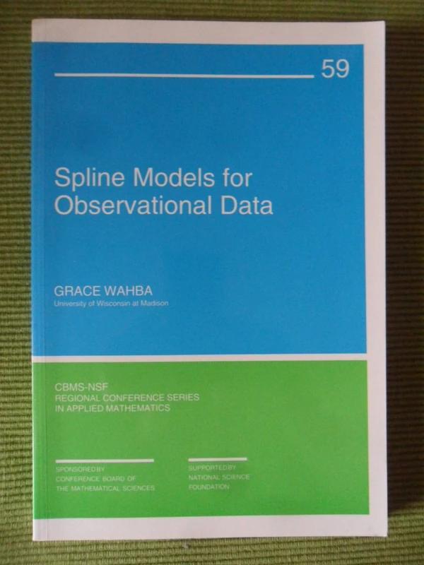 Spline Models for Observational Data: Series Number 59 (CBMS-NSF Regional Conference Series in Applied Mathematics, Series Number 59) - Image 1