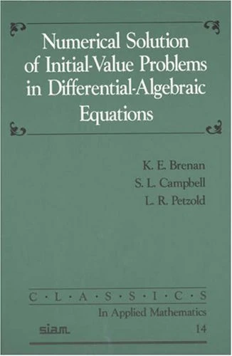 Numerical Solution of Initial-Value Problems in Differential-Algebraic Equations: 14 (Classics in Applied Mathematics, Series Number 14)