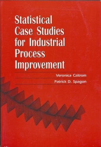 Statistical Case Studies for Industrial Process Improvement: 1 (ASA-SIAM Series on Statistics and Applied Probability, Series Number 1) - Image 1