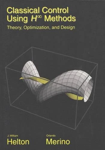 Classical Control Using H-Infinity Methods: Theory, Optimization, and Design