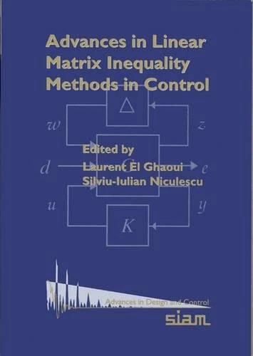Advances in Linear Matrix Inequality Methods in Control (Advances in Design and Control): 2 (Advances in Design and Control, Series Number 2)