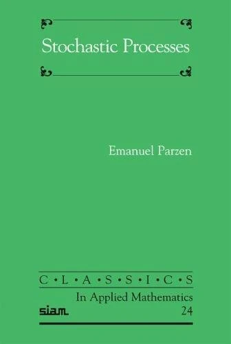 Stochastic Processes: 24 (Classics in Applied Mathematics, Series Number 24)
