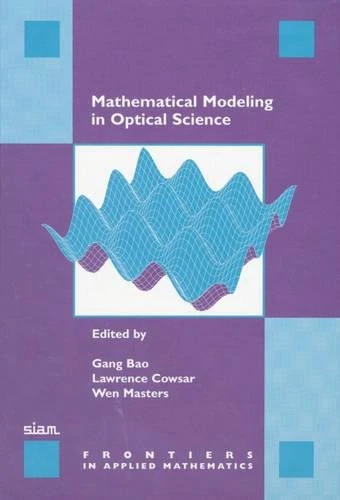 Mathematical Modeling in Optical Science (Frontiers in Applied Mathematics): 22 (Frontiers in Applied Mathematics, Series Number 22)