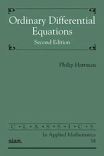 Ordinary Differential Equations: Series Number 38 (Classics in Applied Mathematics, Series Number 38)