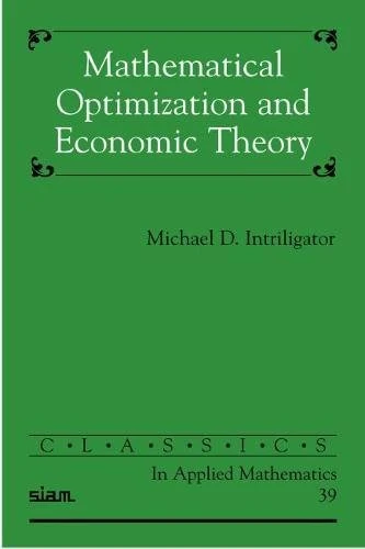 Mathematical Optimization and Economic Theory: 39 (Classics in Applied Mathematics, Series Number 39)