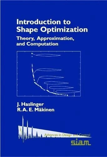 Introduction to Shape Optimization: Theory, Approximation, and Computation: 7 (Advances in Design and Control, Series Number 7)
